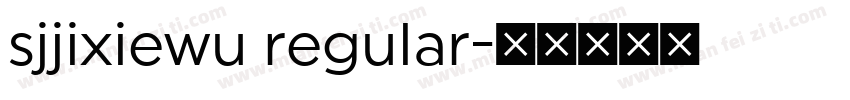 sjjixiewu regular字体转换